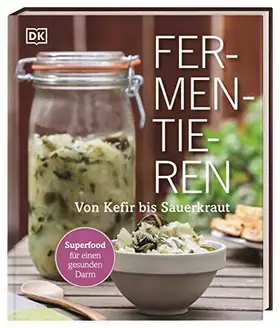 Couverture du produit · Fermentieren: Von Kefir bis Sauerkraut. Superfood für einen gesunden Darm