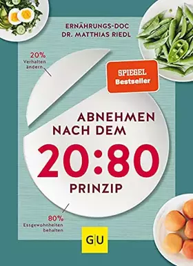 Couverture du produit · Abnehmen nach dem 20:80-Prinzip: 20 % Verhalten ändern, 80 % Essgewohnheiten behalten – ohne Verzicht (Abnehmen mit Dr. Riedl)