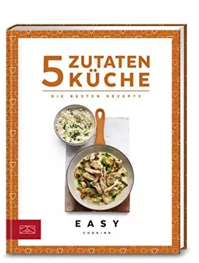Couverture du produit · 5-Zutaten-Küche: Die besten Rezepte (Easy Kochbücher)