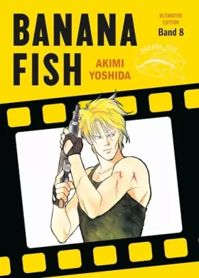 Couverture du produit · Banana Fish: Ultimative Edition 08: Das packende Gangster-Epos von Akimi Yoshida!: Bd. 8
