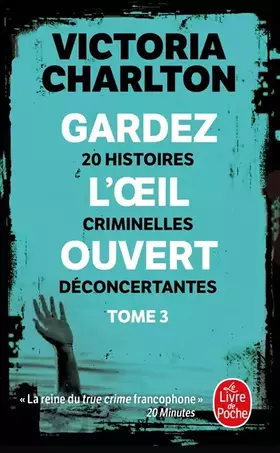 Couverture du produit · Gardez l'oeil ouvert, Tome 3: 20 histoires criminelles déconcertantes