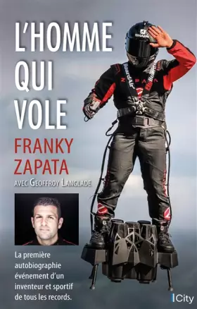 Couverture du produit · L'homme qui vole: La première autobiographie événement d'un inventeur et sportif de tous les records