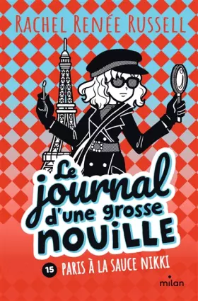 Couverture du produit · Le journal d'une grosse nouille, Tome 15: Paris à la sauce Nikki