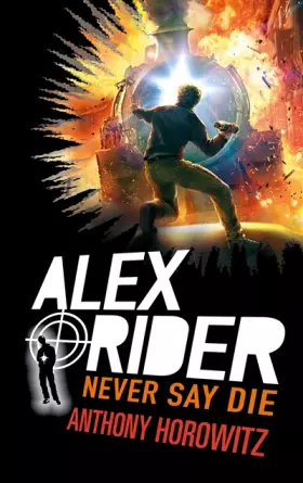Couverture du produit · Alex Rider - Tome 11 - Never Say Die