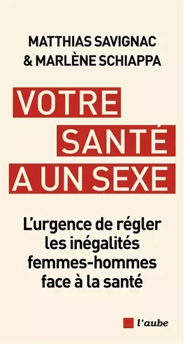 Couverture du produit · Votre santé a un sexe: L’urgence de régler les inégalités femmes-hommes face à la santé