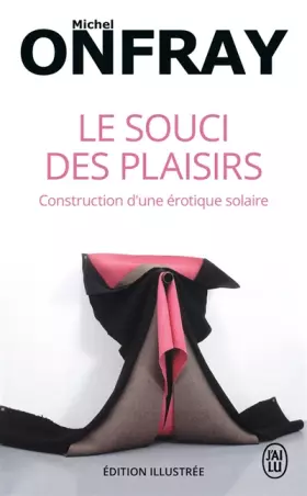 Couverture du produit · Le souci des plaisirs: Construction d'une érotique solaire
