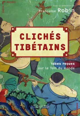 Couverture du produit · Clichés tibétains : Idées reçues sur le toit du monde