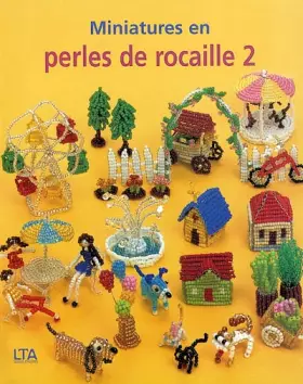 Couverture du produit · Miniatures en perles de rocaille, tome 2