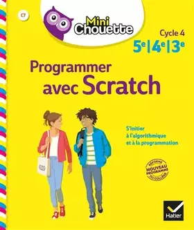 Couverture du produit · Mini Chouette Programmer avec Scratch 5e/4e/3e: cahier de soutien en maths (cycle 4)