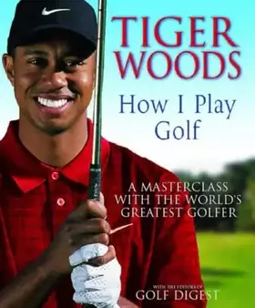 Couverture du produit · Tiger Woods: How I Play Golf