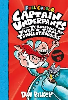 Couverture du produit · Captain Underpants and the Terrifying Return of Tippy Tinkletrousers Full Colour Edition (Book 9)