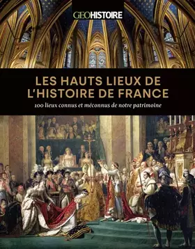 Couverture du produit · Les hauts lieux de l'histoire de France - 100 lieux connus et méconnus de notre patrimoine