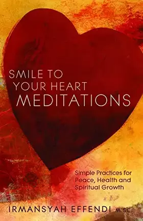 Couverture du produit · Smile to Your Heart Meditations: Simple Practices for Peace, Health and Spiritual Growth