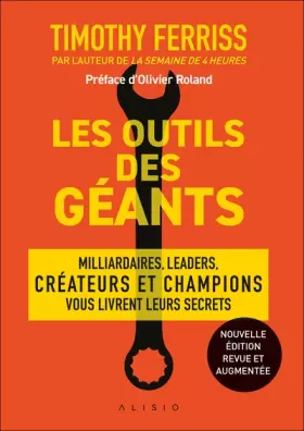 Couverture du produit · Les outils des géants: Milliardaires, leaders, créateurs et champions vous livrent leurs secrets