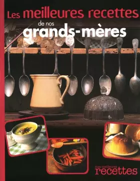 Couverture du produit · MEILLEURES RECETTES DE NOS GRANDS-MERES