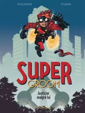 Couverture du produit · SuperGroom - Tome 1 - Justicier malgré lui