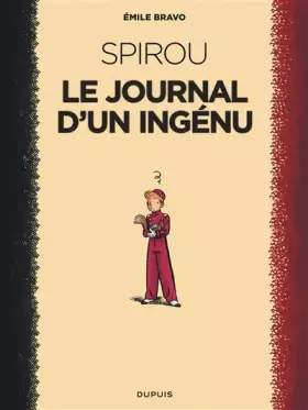 Couverture du produit · Le Spirou d'Emile Bravo - Tome 1 - Le journal d'un ingénu / Nouvelle édition (2018)