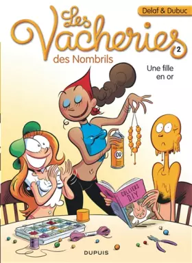 Couverture du produit · Les vacheries des Nombrils - Tome 2 - Une fille en or