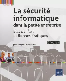 Couverture du produit · La sécurité informatique dans la petite entreprise - Etat de l'art et Bonnes Pratiques (2ème édition)