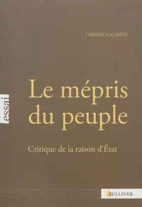 Couverture du produit · Le Mépris du Peuple. Critique de la Raison d'Etat