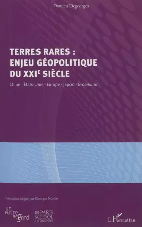 Couverture du produit · Terres rares : enjeu géopolitique du XXIe siècle: Chine, Etats-Unis, Europe, Japon, Groenland