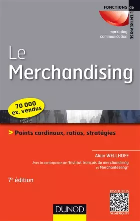 Couverture du produit · Le merchandising - 7e éd. - Points cardinaux, ratios, stratégies: Points cardinaux, ratios, stratégies