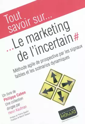 Couverture du produit · Le marketing de l'incertain - Méthode agile de prospective par les signaux faibles et les scénarios dynamiques