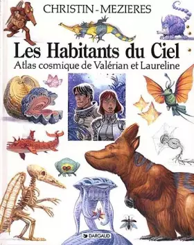 Couverture du produit · Les Habitants du ciel : Atlas cosmique de Valérian et Laureline