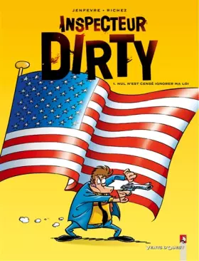 Couverture du produit · Inspecteur Dirty, Tome 1 : Nul n'est censé ignorer ma loi