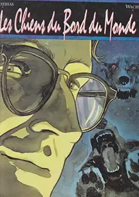 Couverture du produit · Les chiens du bord du monde