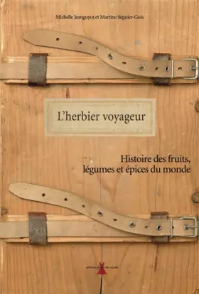 Couverture du produit · L'herbier voyageur : Histoire des fruits, légumes et épices du monde