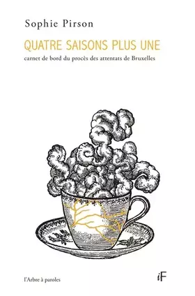 Couverture du produit · Quatre saisons plus une: Carnet de bord du procès des attentats de Bruxelles