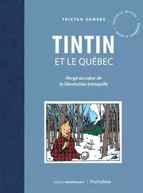 Couverture du produit · Tintin et le Québec: Hergé au coeur de la Révolution tranquille