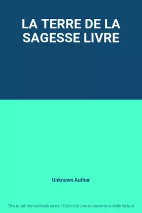 Couverture du produit · LA TERRE DE LA SAGESSE LIVRE