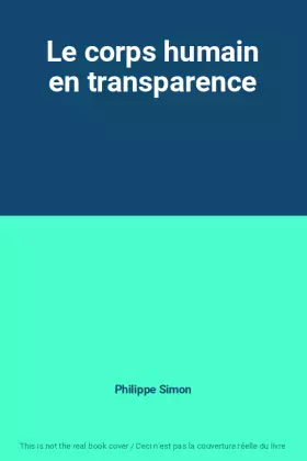 Couverture du produit · Le corps humain en transparence