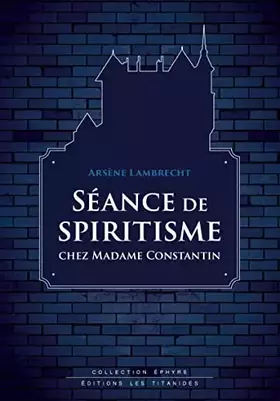 Couverture du produit · Séance de spiritisme chez Madame Constantin