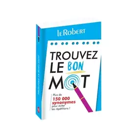 Couverture du produit · Mini-guide - Trouvez le bon mot - Plus de 125 000 synonymes pour éviter les répétitions !