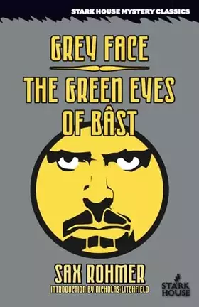 Couverture du produit · Grey Face / The Green Eyes of Bast (The Stark House Mystery Classics)