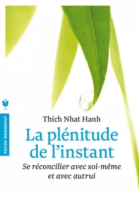 Couverture du produit · La plénitude de l'instant: Se réconcilier avec soi-même et avec autrui