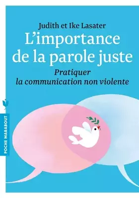 Couverture du produit · L'importance de la parole juste - Pratique de la communication non violente