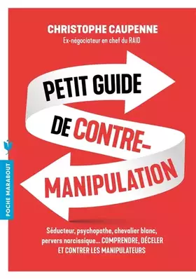 Couverture du produit · Petit guide de contre-manipulation: Séducteur, psychopathe, chevalier blanc, pervers narcissique...