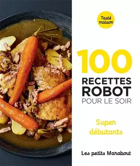 Couverture du produit · 100 recettes au robot pour le soir