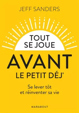 Couverture du produit · Tout se joue avant le petit-déj.: Se lever tôt et réinventer sa vie