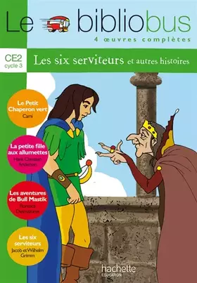 Couverture du produit · Le BiblioBus, numéro 6 : CE2 - Les six serviteurs (livre de l'élève)