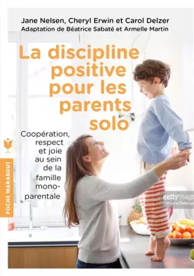 Couverture du produit · La discipline positive pour les parents solo: Coopération, solos respect et joie au sein de la famille monoparentale