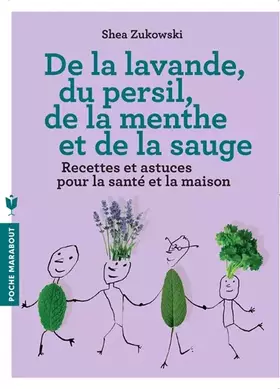 Couverture du produit · De la lavande, du persil, de la menthe et de la sauge: Recettes et astuces pour la santé et la maison