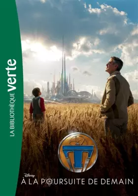 Couverture du produit · À la poursuite de demain - Le roman du film Tomorrow Land