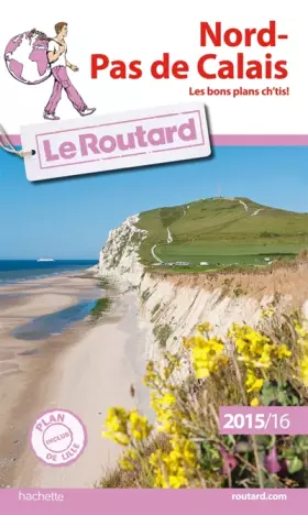 Couverture du produit · Guide du Routard Nord-Pas de Calais 2015/2016
