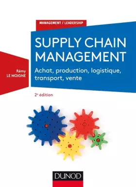 Couverture du produit · Supply chain management - 2e éd. - Achat, production, logistique, transport, vente: Achat, production, logistique, transport, v