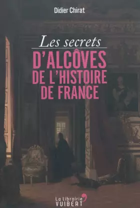 Couverture du produit · Les secrets d'alcôves de l'histoire de France